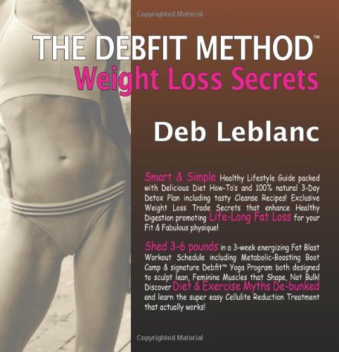 Stock image for The Debfit Method - Weight Loss Secrets for sale by Phatpocket Limited