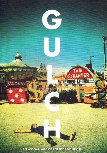 Stock image for Gulch: An Assemblage of Poetry and Prose for sale by Cross-Country Booksellers