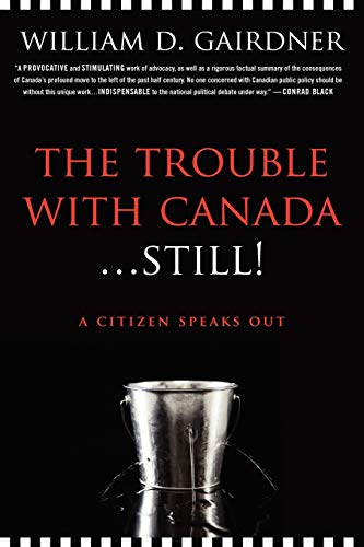 Beispielbild fr The Trouble with Canada . Still!: A Citizen Speaks Out zum Verkauf von SecondSale