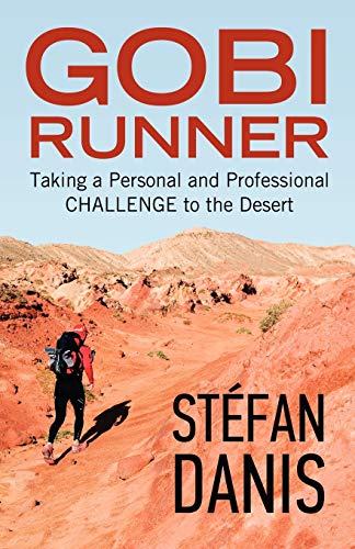 Stock image for Gobi Runner: Taking a Personal and Professional Challenge to the Desert for sale by Wonder Book