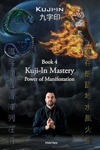 9781926659275: Kuji-In 4: Kuji-In Mastery: Power of Manifestation