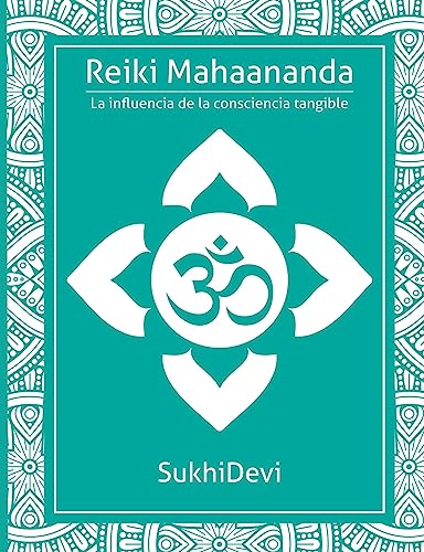 Imagen de archivo de Reiki Mahaananda: La influencia de la consciencia tangible (Spanish Edition) a la venta por GF Books, Inc.