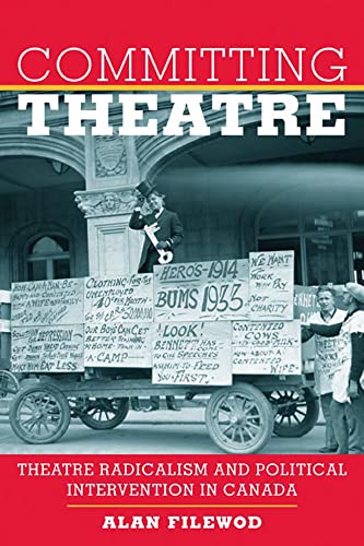 Beispielbild fr Committing Theatre: Theatre Radicalism and Political Intervention in Canada zum Verkauf von WorldofBooks