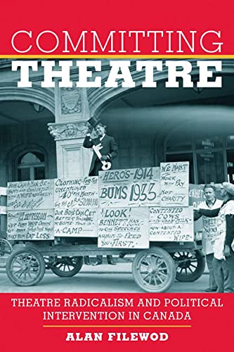 9781926662763: Committing Theatre: Theatre Radicalism and Political Intervention in Canada