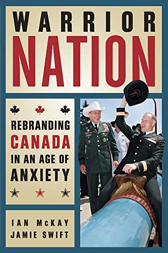 Beispielbild fr Warrior Nation: Rebranding Canada in an Age of Anxiety zum Verkauf von Wonder Book