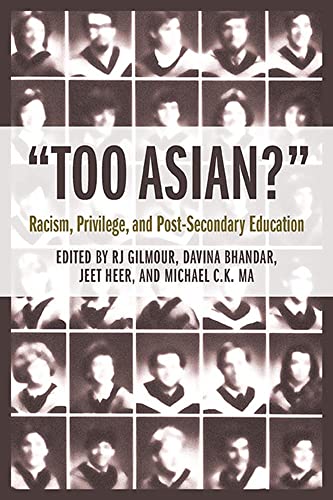 Stock image for Too Asian?: Racism, Privilege, and Post-Secondary Education for sale by ThriftBooks-Atlanta