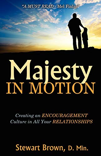 Stock image for Majesty in Motion: Creating an Encouragement Culture in All Your Relationships for sale by Edmonton Book Store