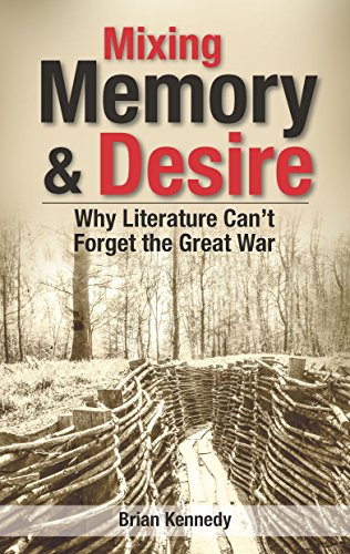 Stock image for Mixing Memory Desire: Why Literature Cant Forget the Great War for sale by Zoom Books Company