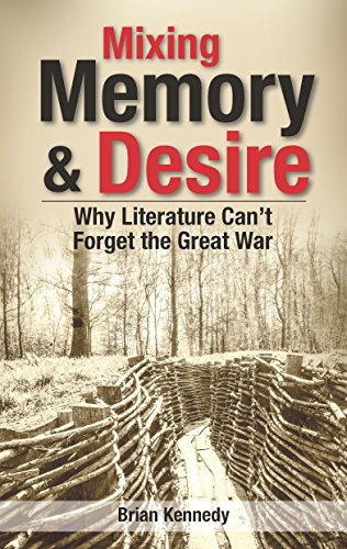 9781926677262: Mixing Memory & Desire: Why Literature Can't Forget the Great War