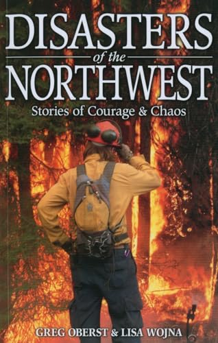 Stock image for Disasters of the Northwest: Stories of Courage Chaos for sale by Zoom Books Company