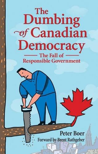 Imagen de archivo de The Dumbing of Canadian Democracy a la venta por Book Dispensary