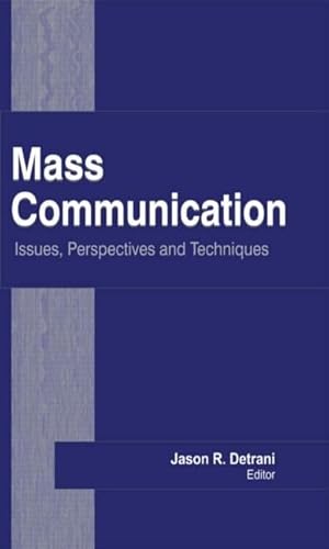 9781926692951: Mass Communication: Issues, Perspectives and Techniques