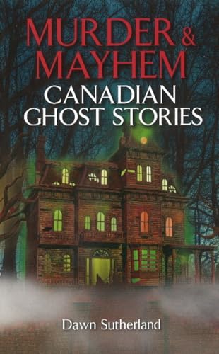 Imagen de archivo de Murder Mayhem Canadian Ghost Stories a la venta por PBShop.store US
