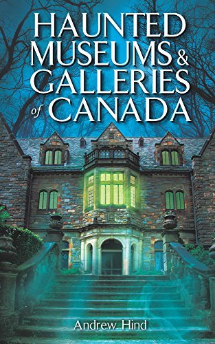 Beispielbild fr Haunted Museums & Galleries of Canada zum Verkauf von ThriftBooks-Atlanta