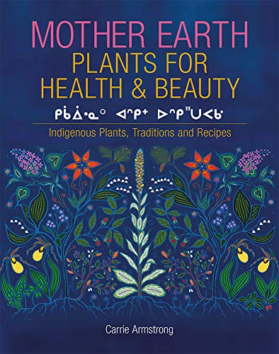 Imagen de archivo de Mother Earth Plants for Health & Beauty: Indigenous Plants, Traditions, and Recipes a la venta por ThriftBooks-Atlanta