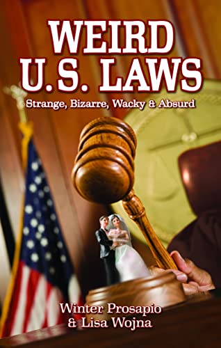 Beispielbild fr Weird U. S. Laws : Strange, Bizarre, Wacky and Absurd zum Verkauf von Better World Books