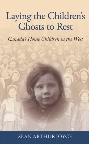 Laying the Children's Ghosts to Rest: Canada's Home Children in the West