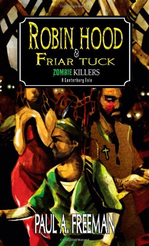 Stock image for Robin Hood and Friar Tuck: Zombie Killers - A Canterbury Tale for sale by Books End Bookshop