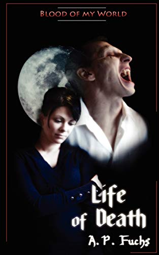 Imagen de archivo de Life of Death (Blood of My World Novella Three): A Paranormal Romance a la venta por Lucky's Textbooks