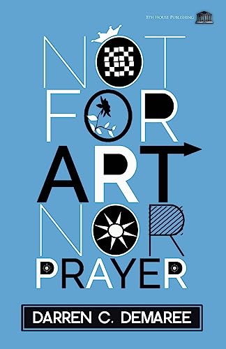 Stock image for Not For Art Nor Prayer for sale by Lucky's Textbooks
