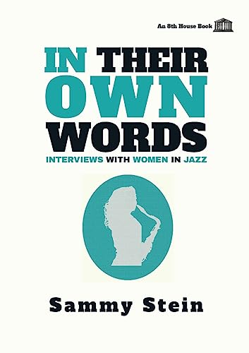 Stock image for In Their Own Words: Interviews with Women in Jazz for sale by AwesomeBooks