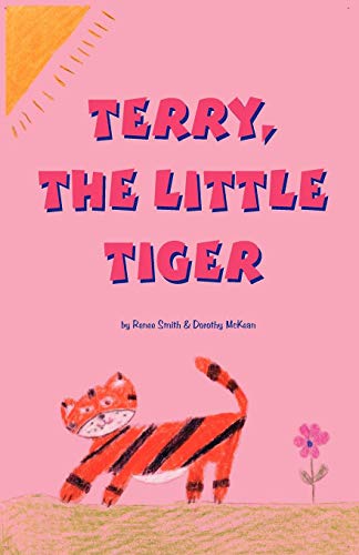 Terry, the Little Tiger (9781926718026) by Smith, Renee; McKean, Dorothy