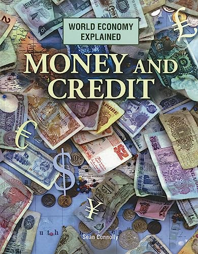 9781926722795: Money and Credit (World Economy Explained)