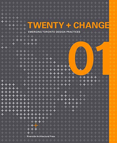 Beispielbild fr Twenty + Change 01: Emerging Toronto Design Practices [Paperback] [Jul 15, 2009] Dubbeldam, Heather and Sheppard. Lola zum Verkauf von Devils in the Detail Ltd