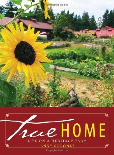 Stock image for True Home: Life on a Heritage Farm for sale by SecondSale