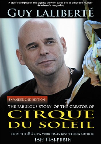 Beispielbild fr Guy Laliberte: The Fabulous Story of the Creator of Cirque du Soleil zum Verkauf von ZBK Books