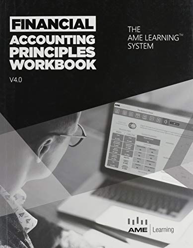 Stock image for FINANCIAL ACCOUNTING PRINCIPLES WORKBOOK : THE AME LEARNING SYSTEM for sale by Better World Books