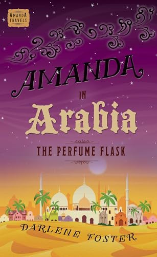 Stock image for Amanda in Arabia: The Perfume Flask (1) (An Amanda Travels Adventure) for sale by GF Books, Inc.