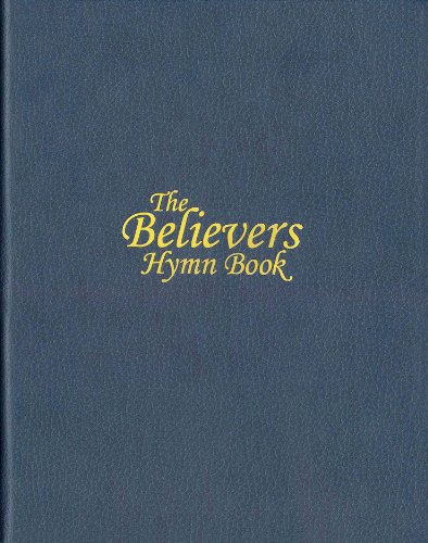 Believers Hymn Book, Navy Deluxe Piano Edition (9781926765464) by Compiled