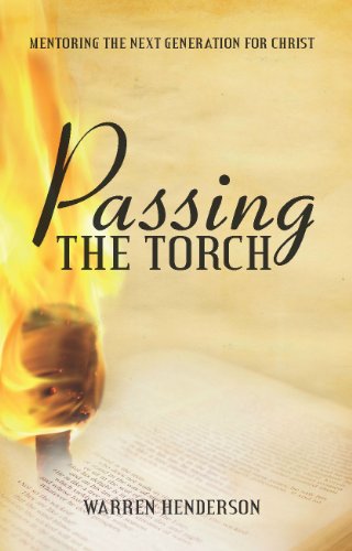 Beispielbild fr Passing the Torch: Mentoring the Next Generation for Christ zum Verkauf von BooksRun