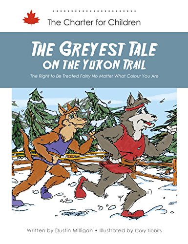 Beispielbild fr Greyest Tale on the Yukon Trail : The Right to Be Treated Fairly No Matter What Colour You Are zum Verkauf von Better World Books