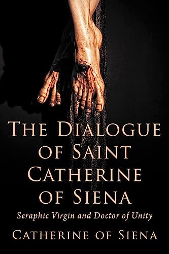 Beispielbild fr The Dialogue of St. Catherine of Siena, Seraphic Virgin and Doctor of Unity zum Verkauf von Seattle Goodwill