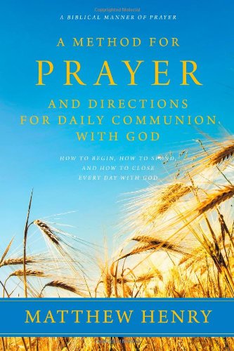 Beispielbild fr A Method for Prayer and Directions for Daily Communion with God zum Verkauf von HPB-Emerald