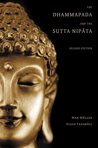 The Dhammapada and the Sutta Nipata: Second Edition (9781926777283) by Muller, Max; Fausboll, Viggo