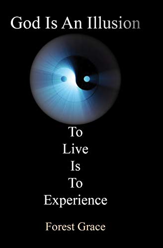 9781926780153: God is an Illusion: To Live is to Experience