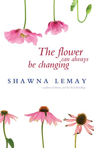 Stock image for The Flower Can Always Be Changing for sale by ThriftBooks-Atlanta