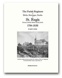 Stock image for The Parish Registers of Births, Marriages, Deaths of St. Regis Roman Catholic Mission(Early Jesuit) 1784-1830 (in two violumes) Includes earliest located records of St. Andrews West, St. Raphaels, Cornwall, Indian Lands, Long Sault, etc. for sale by Schooner Books Ltd.(ABAC/ALAC)