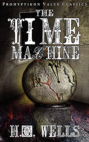 9781926801025: The Time Machine (Prohyptikon Value Classics)