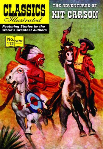 The Adventures of Kit Carson, Classics Illustrated (9781926814209) by Kenneth W. Fitch