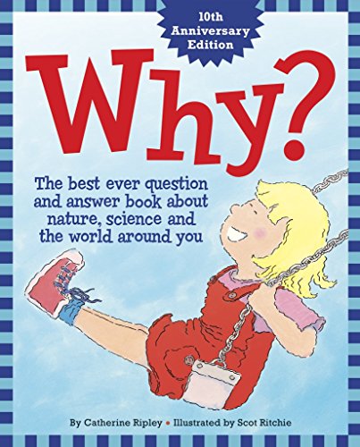 Beispielbild fr Why?: The Best Ever Question and Answer Book about Nature, Science and the World around You zum Verkauf von SecondSale