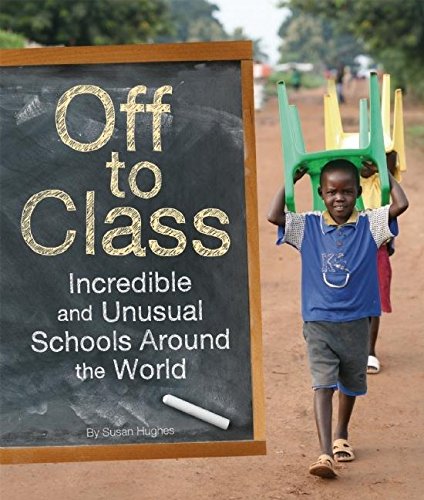 9781926818863: Off to Class: Incredible and Unusual Schools Around the World