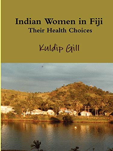 Beispielbild fr Indian Women in Fiji: Their Health Choices zum Verkauf von Lucky's Textbooks