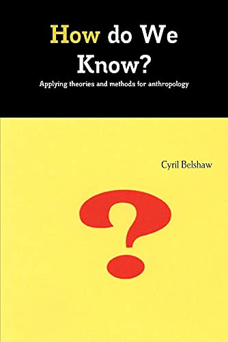 How do We Know? Applying Theories and Methods for Anthropology
