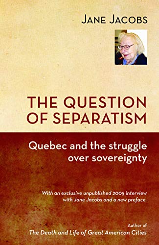 Stock image for The Question of Separatism: Quebec and the Struggle over Sovereignty for sale by Irish Booksellers