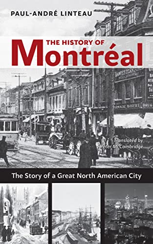 The History of MontrÃ©al: The Story of Great North American City (9781926824772) by Linteau, Paul-AndrÃ©