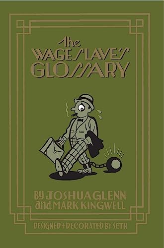 Beispielbild fr The Wage Slave's Glossary zum Verkauf von Ergodebooks